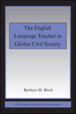 The English Language Teacher in Global Civil Society
