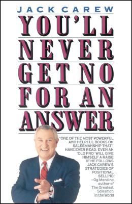 You'll Never Get No for an Answer