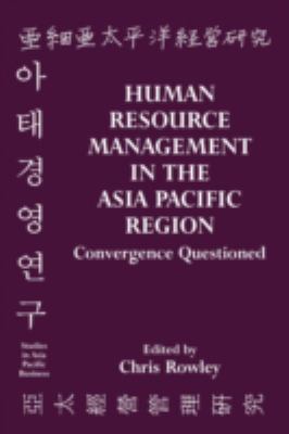 Human Resource Management in the Asia-Pacific Region : Convergence Revisited