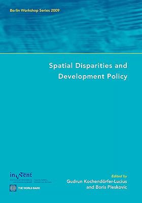 Spatial Disparities and Development Policy : Berlin Workshop Series 2009
