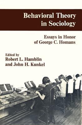Behavioral Theory in Sociology : Essays in Honour of George C. Homans