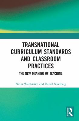 Transnational Curriculum Standards and Classroom Practices : The New Meaning of Teaching