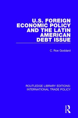 U. S. Foreign Economic Policy and the Latin American Debt Issue