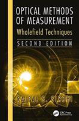 Optical Methods of Measurement : Wholefield Techniques, Second Edition
