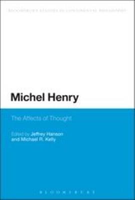 Michel Henry : The Affects of Thought