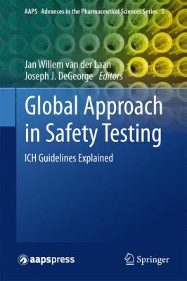 Global Approach in Safety Testing : ICH Guidelines Explained