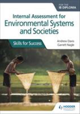 Environmental Systems and Societies for the IB Diploma Internal Assessment