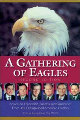 A Gathering of Eagles : Advice on Leadership, Success and Significance