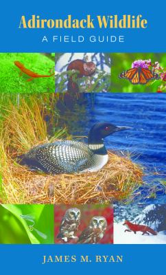 Adirondack Wildlife : A Field Guide