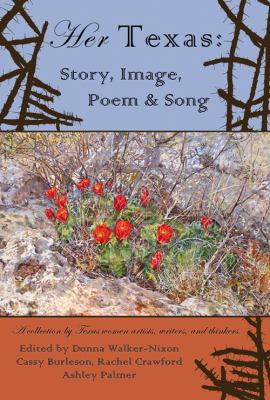 Her Texas : Story, Image, Poem and Song