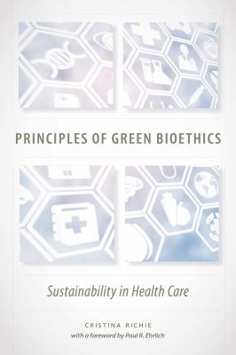 Principles of Green Bioethics : Sustainability in Health Care