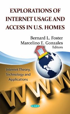 Explorations of Internet Usage and Access in U. S. Homes