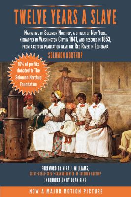 Twelve Years a Slave : Narrative of Solomon Northup, a Citizen of New York, Kidnapped in Washington City in 1841, and Rescued in 1853, from a Cotton Plantation near the Red River in Louisiana