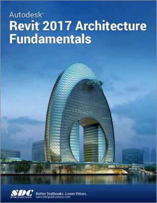 Autodesk Revit 2017 Architecture Fundamentals