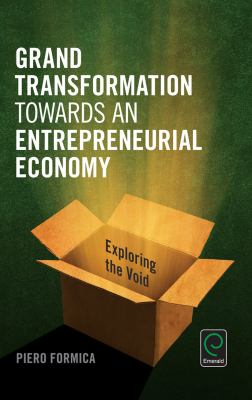 Grand Transformation Towards an Entrepreneurial Economy : Exploring the Void