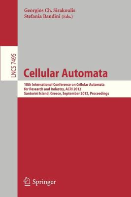Cellular Automata : 10th International Conference on Cellular Automata for Research and Industry, ACRI 2012, Santorini Island, Greece, September 24-27, 2012. Proceedings