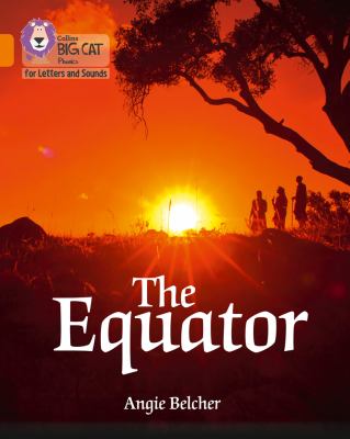 Collins Big Cat Phonics for Letters and Sounds - the Equator: Band 06/Orange