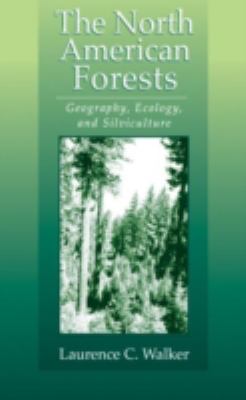 The North American Forests : Geography, Ecology, and Silviculture
