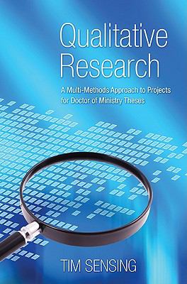 Qualitative Research : A Multi-Methods Approach to Projects for Doctor of Ministry Theses