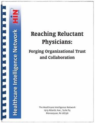 Reaching Reluctant Physicians : Forging Organizational Trust and Collaboration