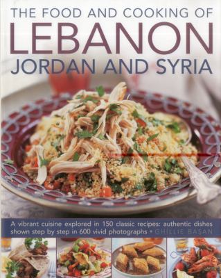 The Food and Cooking of Lebanon, Jordan and Syria