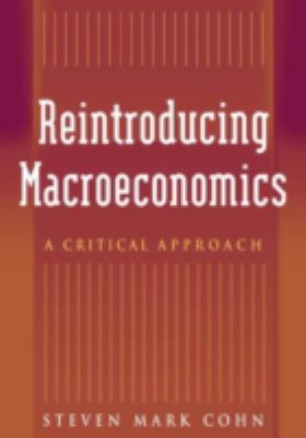 Reintroducing Macroeconomics: a Critical Approach : A Critical Approach