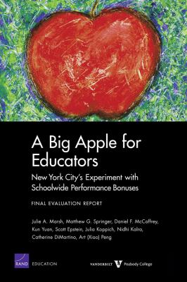 A Big Apple for Educators : New York City's Experiment with Schoolwide Performance Bonuses:Final Evaluation Report