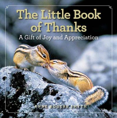 The Little Book of Thanks : A Gift of Joy and Appreciation