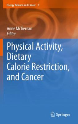 Physical Activity, Dietary Calorie Restriction, and Cancer