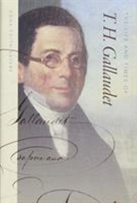 The Life and Times of T. H. Gallaudet