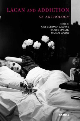 Lacan and Addiction : An Anthology