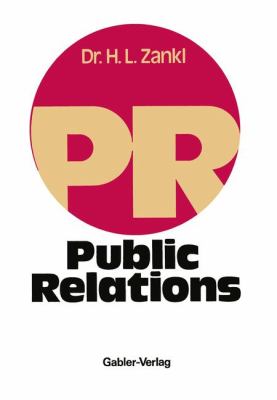 Public Relations : Leitfaden F. D. Unternehmens-, Verbands- U. Verwaltungspraxis