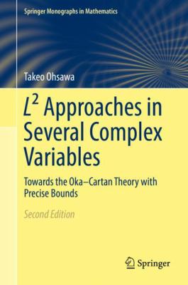 L² Approaches in Several Complex Variables : Towards the Oka-Cartan Theory with Precise Bounds