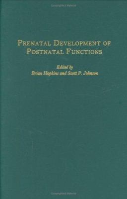 Prenatal Development of Postnatal Functions