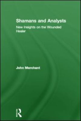 Shamans and Analysts : New Insights on the Wounded Healer