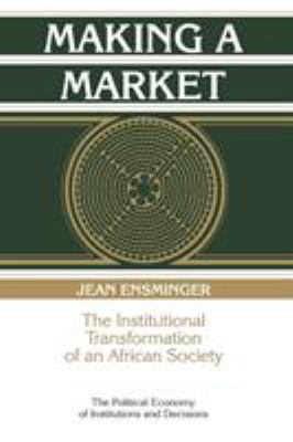 Making a Market : The Institutional Transformation of an African Society