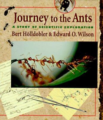 Journey to the Ants : A Story of Scientific Exploration