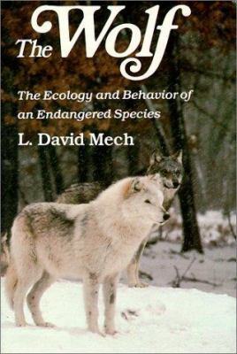 The Wolf : The Ecology and Behavior of an Endangered Species