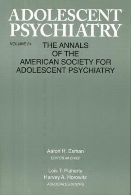 Adolescent Psychiatry, V. 24 : Annals of the American Society for Adolescent Psychiatry