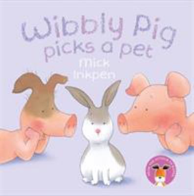 Wibbly Pig Picks a Pet