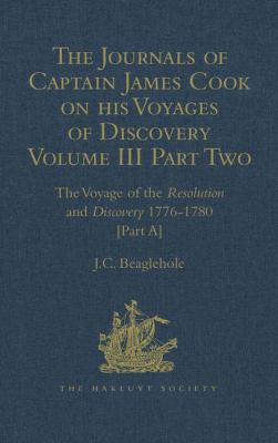 The Journals of Captain James Cook on His Voyages of Discovery Vol. III, Pt. 2 : Volume III, Part 2: the Voyage of the Resolution and Discovery 1776-1780
