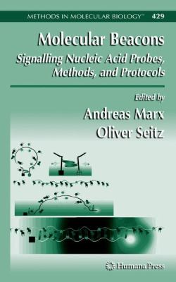 Molecular Beacons : Signalling Nucleic Acid Probes, Methods, and Protocols