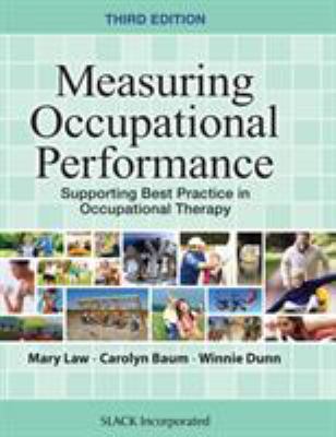 Measuring Occupational Performance : Supporting Best Practice in Occupational Therapy
