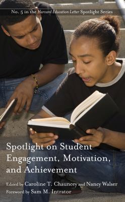 Spotlight on Student Engagement, Motivation, and Achievement : No. 5 in the Harvard Education Letter Spotlight Series