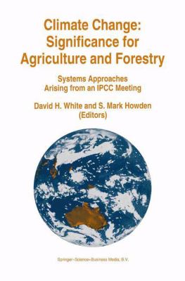 Climate Change: Significance for Agriculture and Forestry : Systems Approaches Arising from an IPCC Meeting