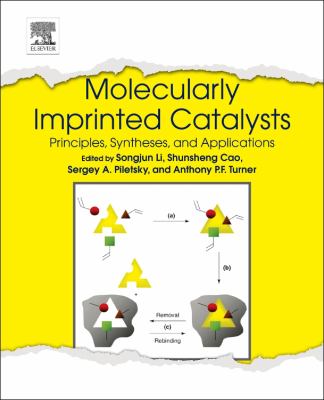Molecularly Imprinted Catalysts : Principles, Syntheses, and Applications