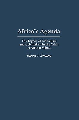Africa's Agenda : The Legacy of Liberalism and Colonialism in the Crisis of African Values