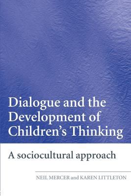 Dialogue and the Development of Children's Thinking : A Sociocultural Approach