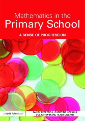 Mathematics in the Primary School : A Sense of Progression