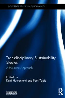 Transdisciplinary Sustainability Studies : A Heuristic Approach